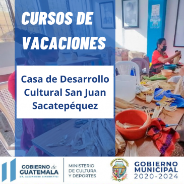 Cursos de Vacaciones de la Casa de Desarrollo Cultural de San Juan Sacatepéquez