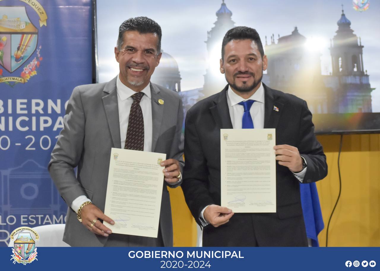 Acuerdo de Hermanamiento entre los Municipios de San Juan Sacatepéquez y Santiago Veraguas, República de Panamá